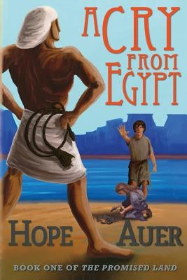 A Cry From Egypt by Auer, Hope