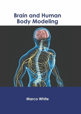 Brain and Human Body Modeling by White, Marco