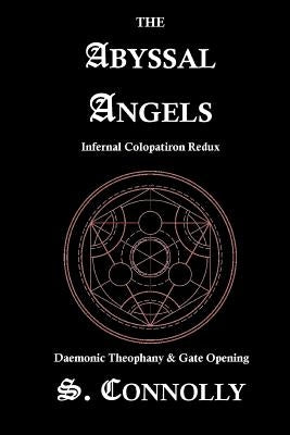 The Abyssal Angels: Infernal Colopatiron Redux by Connolly, S.