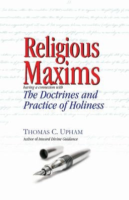 Religious Maxims, Having a Connexion With the Doctrines and Practice of Holines by Hale, D. Curtis