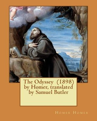 The Odyssey (1898) by Homer, translated by Samuel Butler by Butler, Samuel