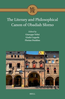 The Literary and Philosophical Canon of Obadiah Sforno by Veltri, Giuseppe