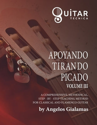 Apoyando, Tirando, Picado: Volume III by Gialamas, Angelos