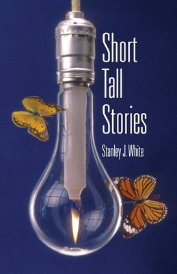 Short Tall Stories by White, Stan