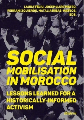 Social Mobilization in Morocco: Lessons Learned for a Historically Informed Activism by 