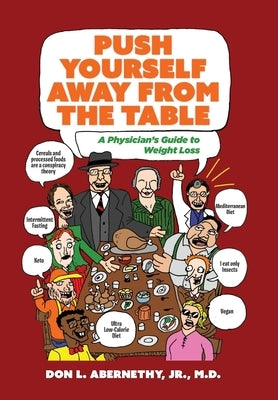 Push Yourself Away from the Table: A Physician's Guide to Weight Loss by Abernethy, Don