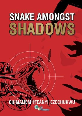 Snake Amongst Shadows by Ezechukwu, Chimaijem I.