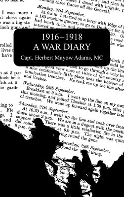 1916-1918 a War Diary by Adams, Capt Herbert Mayow