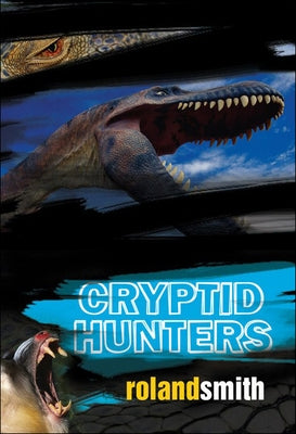 Cryptid Hunters by Smith, Roland