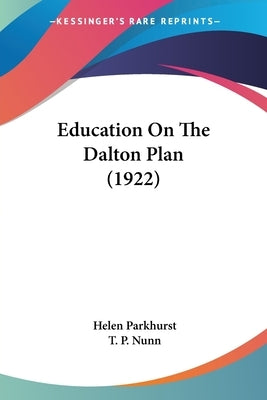 Education On The Dalton Plan (1922) by Parkhurst, Helen