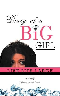 Diary of a Big Girl: Live Life Large by Cuevas, Rebecca Moreno