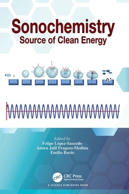 Sonochemistry: Source of Clean Energy by López-Saucedo, Felipe