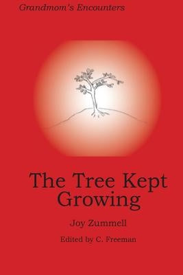 The Tree kept Growing by Freeman, Candace