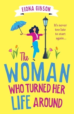 The Woman Who Turned Her Life Around by Gibson, Fiona
