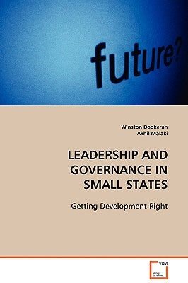 Leadership and Governance in Small States by Dookeran, Winston