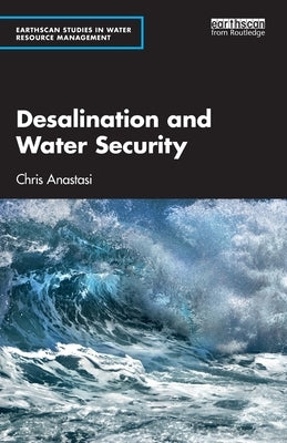 Desalination and Water Security by Anastasi, Chris