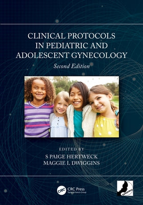 Clinical Protocols in Pediatric and Adolescent Gynecology by Hertweck, S. Paige