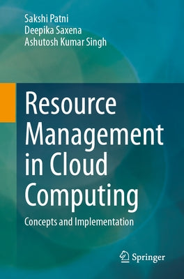 Resource Management in Cloud Computing: Concepts and Implementation by Patni, Sakshi