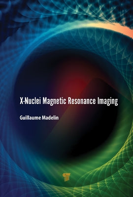 X-Nuclei Magnetic Resonance Imaging by Madelin, Guillaume