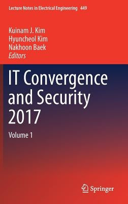 It Convergence and Security 2017: Volume 1 by Kim, Kuinam J.