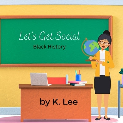 Let's Get Social by Lee, K.