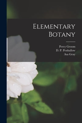 Elementary Botany [microform] by Groom, Percy 1865-1931