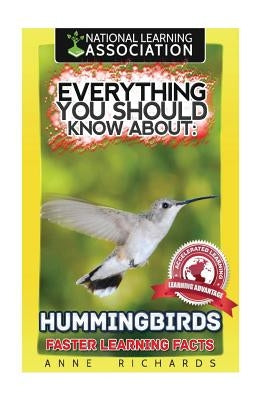 Everything You Should Know About: Hummingbirds by Richards, Anne