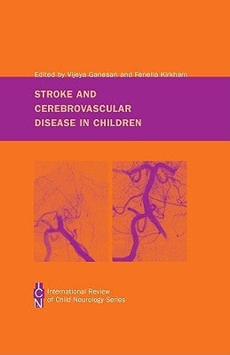 Stroke and Cerebrovascular Disease in Childhood by Ganesan, Vijeya