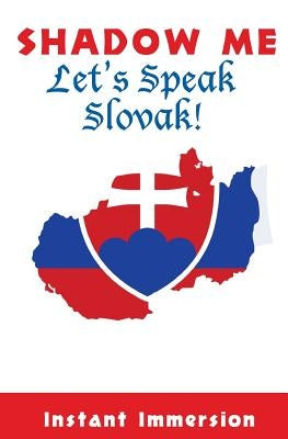 Shadow Me: Let's Speak Slovak! by Novak, Kazimir