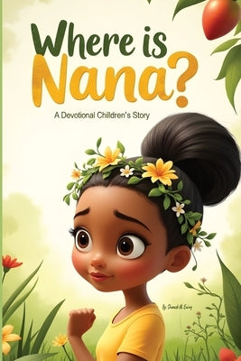 Where is Nana?: A Devotional Children's Story by Ewing, Shamek
