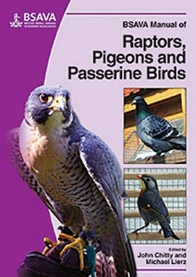 BSAVA Manual of Raptors, Pigeons and Passerine Birds by Chitty, John