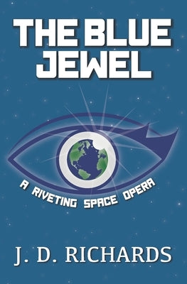 The Blue Jewel: A Riveting Space Opera by Richards, Corina