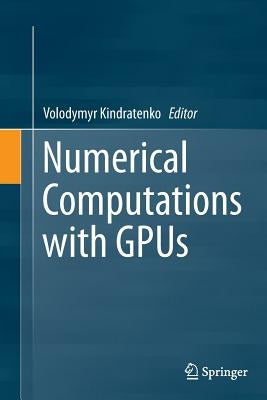 Numerical Computations with Gpus by Kindratenko, Volodymyr