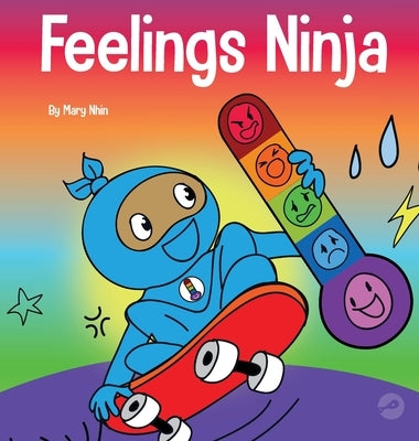 Feelings Ninja: A Social, Emotional Children's Book About Recognizing and Identifying Your Feelings, Sad, Angry, Happy by Nhin, Mary
