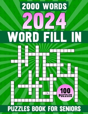 2024 Word Fill In Puzzles Book For Seniors: Use these puzzles to sharpen your brain and challenge your puzzle solving skills by D. Pineda, Emma