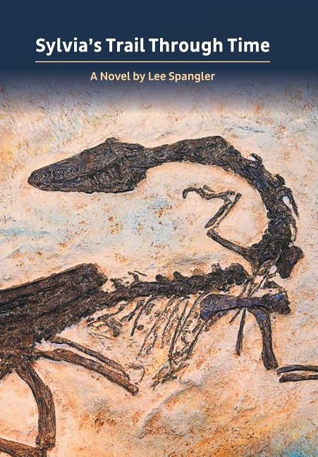 Sylvia's Trail Through Time by Spangler, Lee