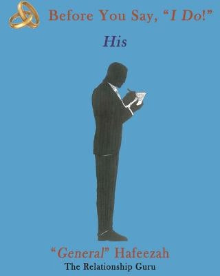 Before You Say, "I Do!": His by Hafeezah, "general"