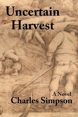 Uncertain Harvest by Simpson, Charles