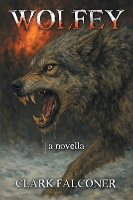 Wolfey: a novella by Falconer, Clark