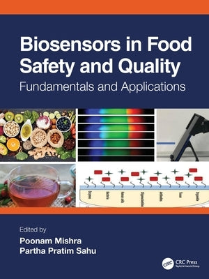 Biosensors in Food Safety and Quality: Fundamentals and Applications by Mishra, Poonam