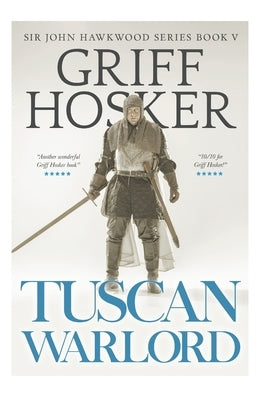 Tuscan Warlord by Hosker, Griff