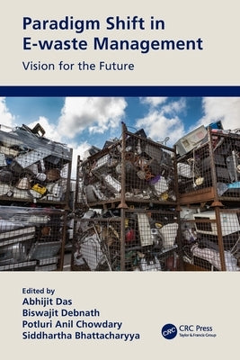 Paradigm Shift in E-Waste Management: Vision for the Future by Das, Abhijit
