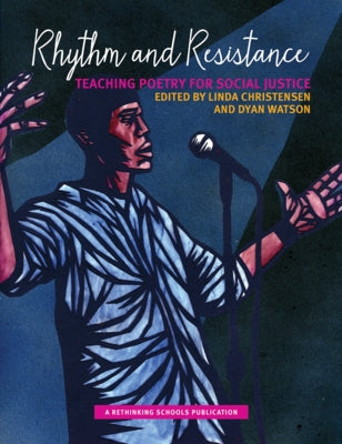 Rhythm and Resistance: Teaching Poetry for Social Justice by Christensen, Linda
