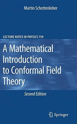A Mathematical Introduction to Conformal Field Theory by Schottenloher, Martin
