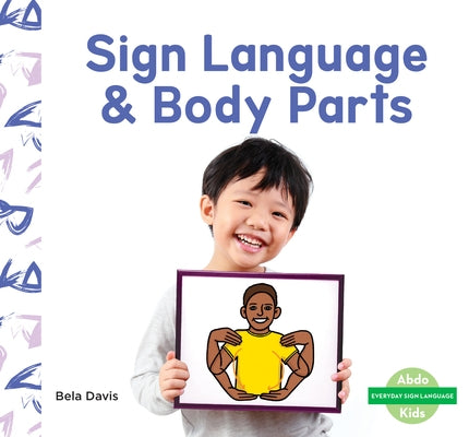 Sign Language & Body Parts by Davis, Bela