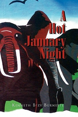 A Hot January Night by Kenneth B-Zy Burnette, B-Zy Burnette