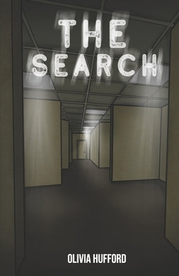 The Search: Who May Or May Not Be Writing This Book From The Limited Wifi In The Backrooms by Hufford, Olivia