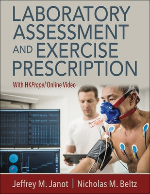 Laboratory Assessment and Exercise Prescription by Janot, Jeffrey M.