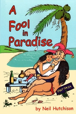 A Fool in Paradise by Hutchison, Neil