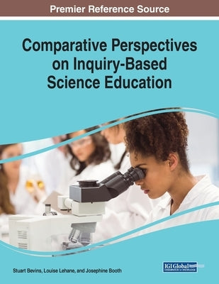 Comparative Perspectives on Inquiry-Based Science Education by Bevins, Stuart